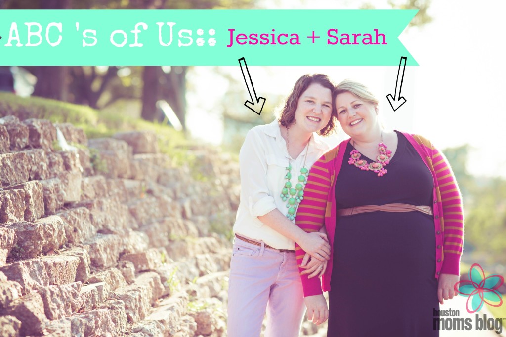 ABC's of us: Sarah & Jessica. Houston Mom's Collaborators