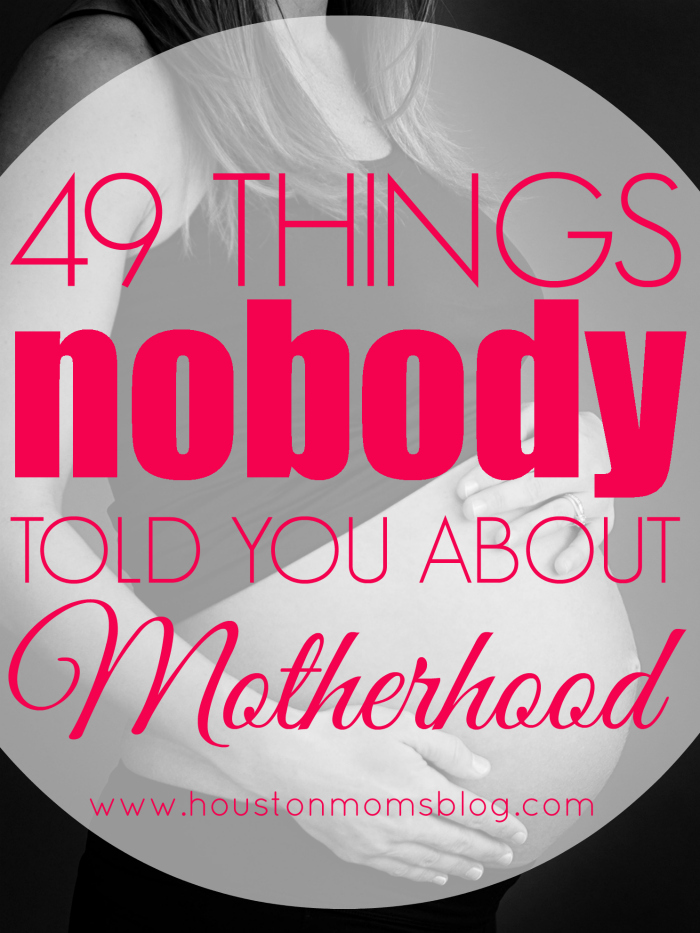 49 Things Nobody Told You About Motherhood