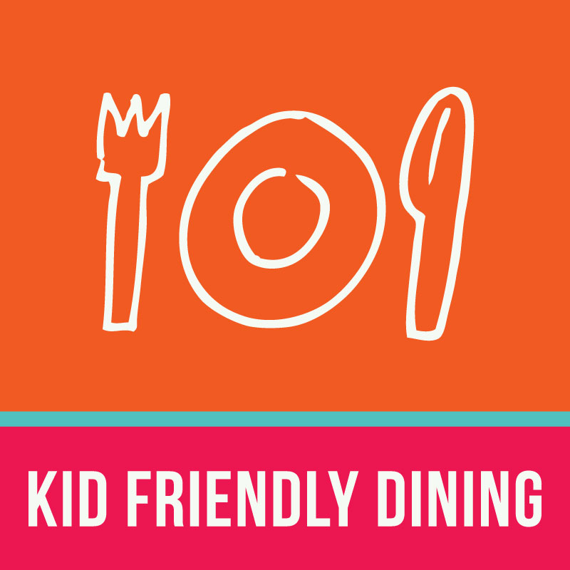 Kid Friendly Dining