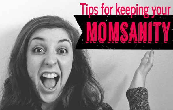 Momsanity Tips