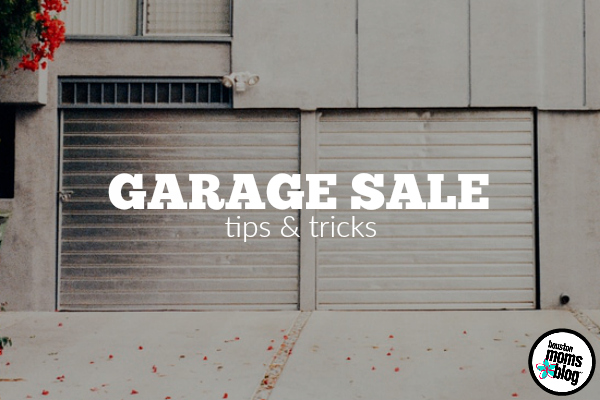 Garage Sale Tips & Tricks | Houston Moms Blog