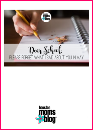 Houston Moms Blog "Dear School, Please Forget What I Said About You In May" #houstonmomsblog #momsaroundhouston #backtoschooltips