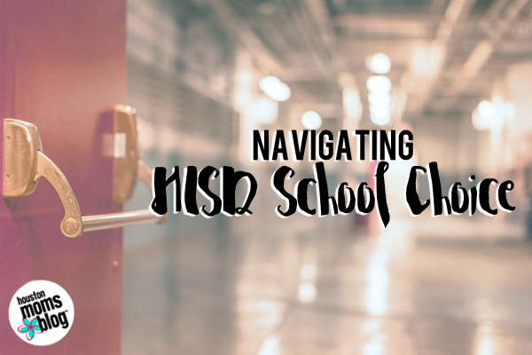 Navigating HISD School Choice | Houston Moms Blog