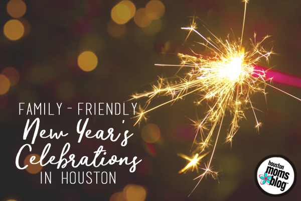 Family Friendly New Years Eve Celebrations in Houston | Houston Moms Blog