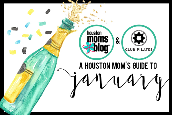 A Houston Mom's Guide to January 2017 | Houston Moms Blog