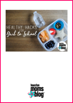 Houston Moms Blog "Healthy Hacks for Back To School" #houstonmomsblog #momsaroundhouston #backtoschooltips