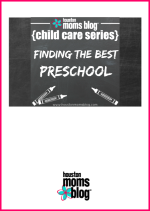 Houston Moms Blog "Child Care Series :: Finding the Best Preschool" #houstonmomsblog #momsaroundhouston #backtoschooltips