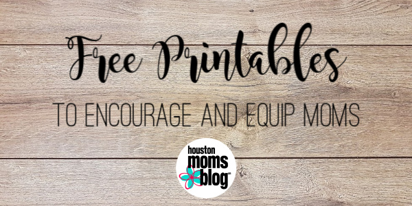Houston Moms Blog "Free Printables to Encourage and Equip Moms!" #houstonmomsblog #momsaroundhouston