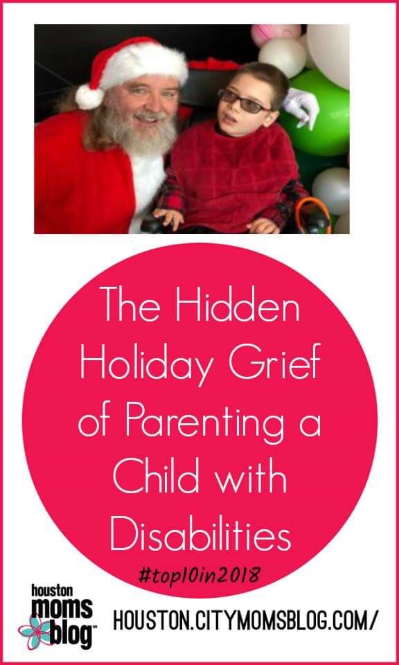 Houston Moms Blog "The Hidden Holiday Grief of Parenting a Child with Disabilities" #houstonmomsblog #momsaroundhouston #hmbtop102018