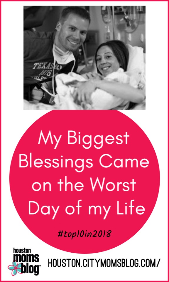 Houston Moms Blog "My Biggest Blessings Came on the Worst Day of my Life" #houstonmomsblog #momsaroundhouston #hmbtop102018