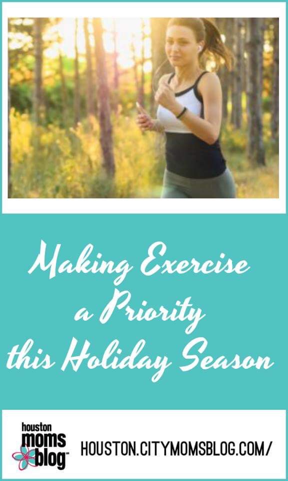 Houston Moms Blog “Making Exercise a Priority This Holiday Season” #houstonmomsblog #momsaroundhouston #exercize #exercizeoverholidays