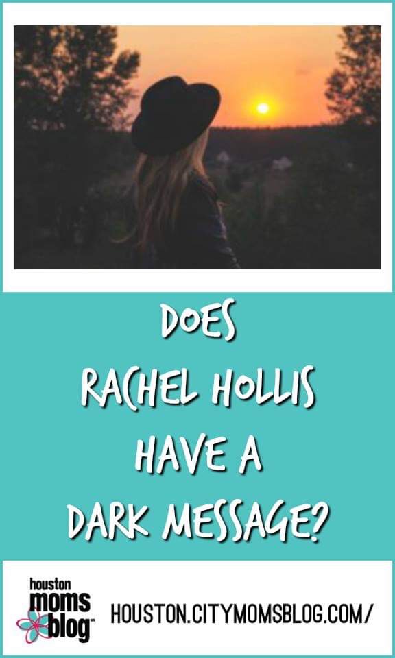 Does Rachel Hollis Have a Dark Message? Does Rachel Hollis Have a dark Message? A photograph of a woman from behind. Logo: Houston moms Blog. Houston.citymomsblog.com
