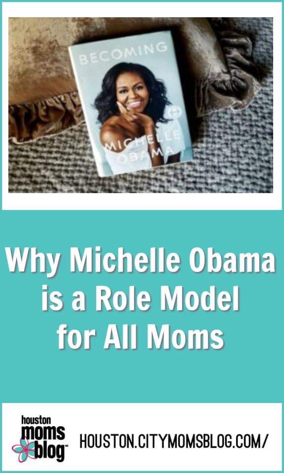 Houston Moms Blog "Why Michelle Obama is a Role Model For All Moms" #houstonmomsblog #momsaroundhouston #michelleobama #becoming #obama