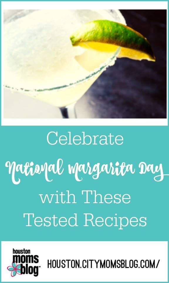 Houston Moms Blog "Celebrate National Margarita Day with These Tested Recipes" #houstonmomsblog #momsaroundhouston #nationalmargaritaday