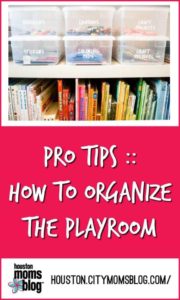 Houston Moms Blog "Pro-Tips :: How to Organize the Playroom" #momsaroundhouston #houstonmomsblog #organization