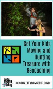 Houston Moms Blog "Get Your Kids Moving and Hunting Treasure with Geocashing" #momsaroundhouston #houstonmomsblog #geocashing