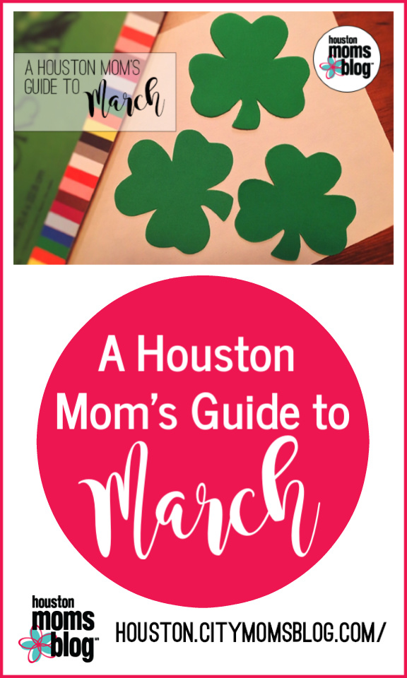 Houston Moms Blog "A Houston Mom's Guide to March 2019" #momsaroundhouston #houstonmomsblog