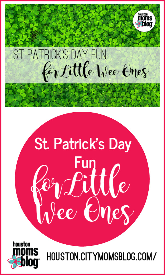 Houston Moms Blog "St Patrick's Day Fun For Little Wee Ones" #momsaroundhouston #houstonmomsblog