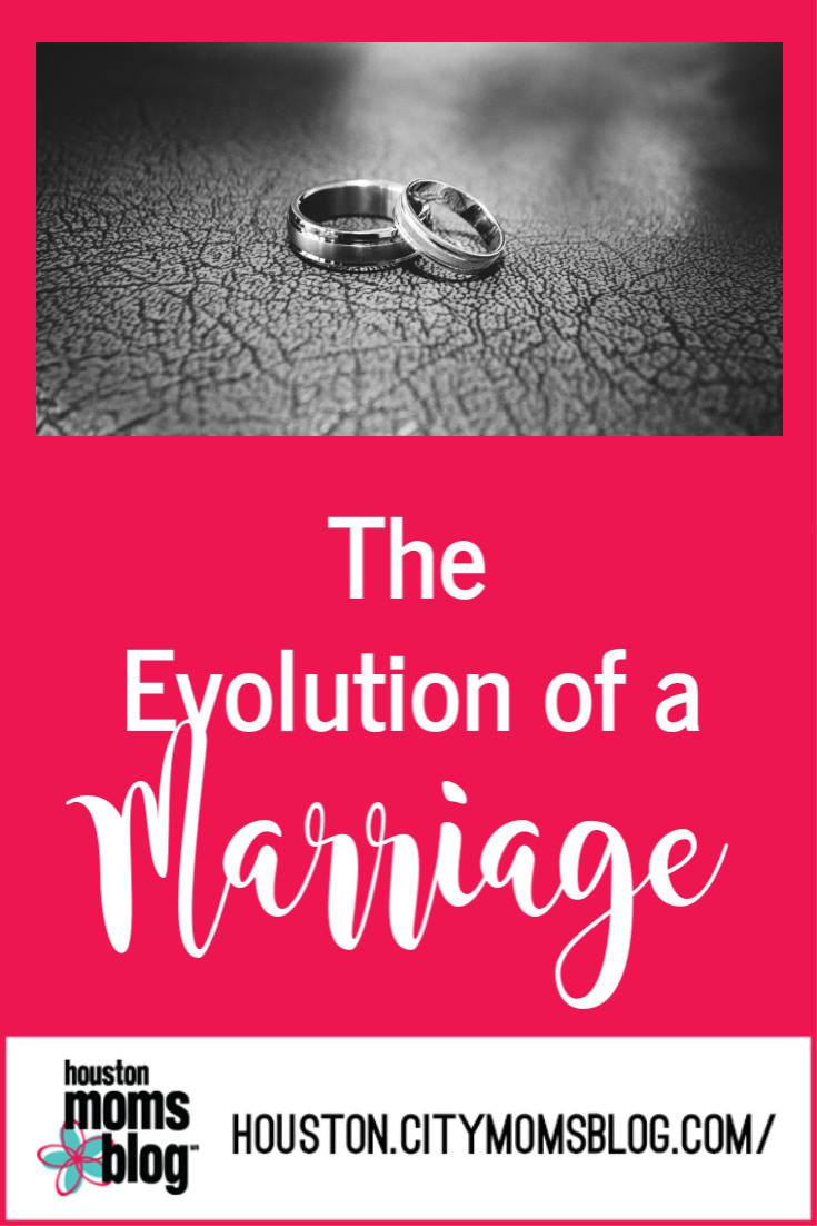Houston Moms Blog "The Evolution of Marriage" #houstonmomsblog #momsaroundhouston