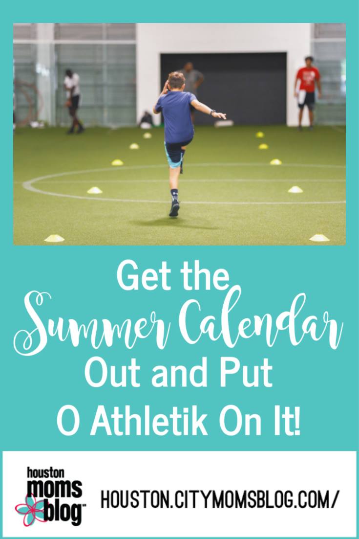Houston Moms Blog "Get the Summer Calendar out and Put O Athletik on It!" #houstonmomsblog #momsaroundhouston