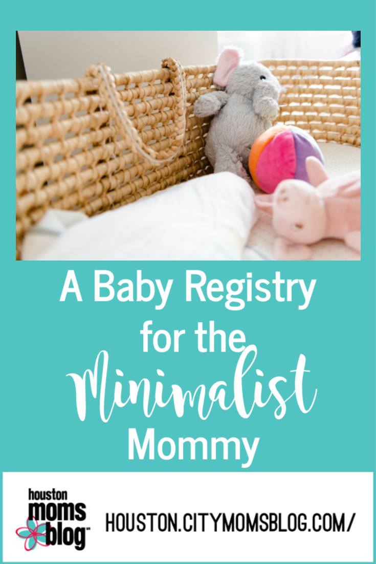 Houston Moms Blog "A Baby Registry for the Minimalist Mommy" #houstonmomsblog #momsaroundhouston