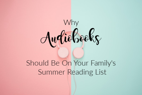 Why Audiobooks Should Be On Your Family's Summer Reading List | Houston Moms Blog