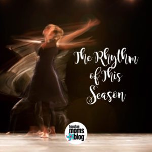 Houston Moms Blog "The Rhythm of the Season" #houstonmomsblog #momsaroundhouston