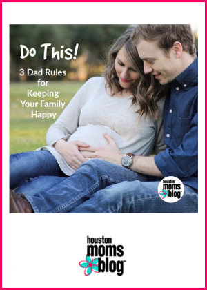 Houston Moms Blog "Do This! 3 Dad Rules for Keeping Your Family Happy" #houstonmomsblog #momsaroundhouston