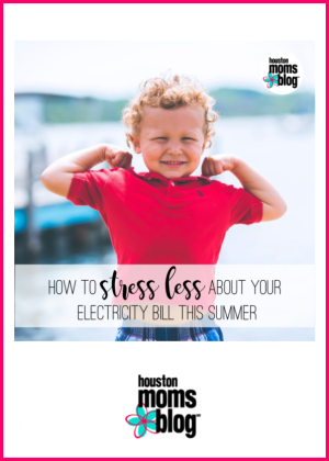 Houston Moms Blog "How To Stress Less About Your Electricity Bill This Summer" #houstonmomsblog #momsaroundhouston