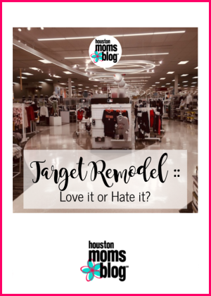 Target Remodel: Love it of Hate it? Logo: Houston moms blog. A photograph of the interior of Target. 