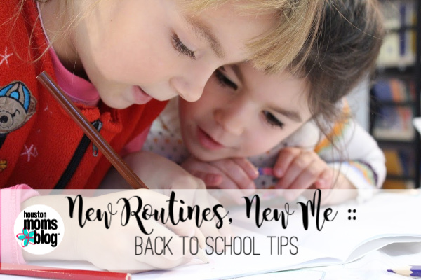 Houston Moms Blog "New Routines. New Me :: Back to School Tips"