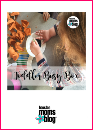 Houston Moms Blog "Toddler Busy Box" #houstonmomsblog #momsaroundhouston