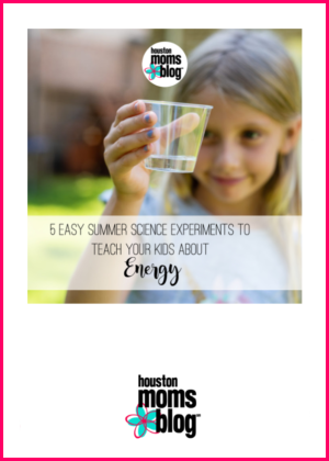 Houston Moms Blog "5 Easy Summer Science Experiments to Teach Your Kids About Energy" #houstonmomsblog #momsaroundhouston