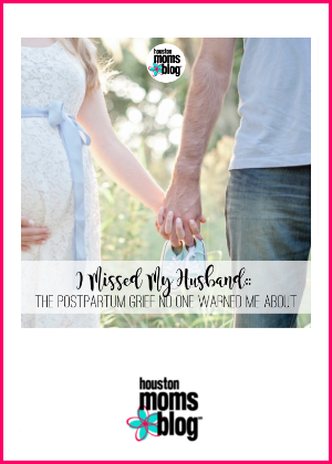 I Missed My Husband: The Postpartum Grief No One Warned Me About. Logo: Houston moms blog. A photograph of a pregnant woman and a man holding hands and holding a pair of baby shoes.