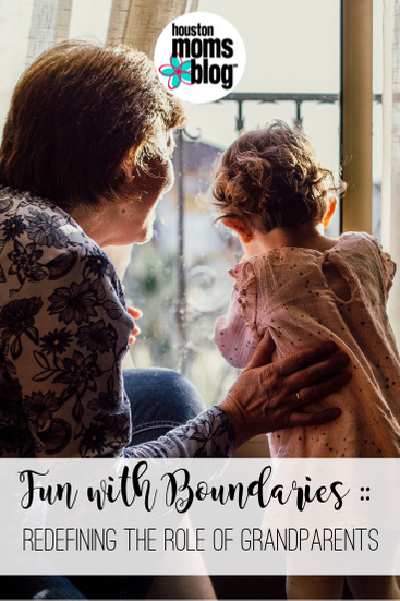 Houston Moms Blog "Fun with Boundaries :: Redefining the Role of Grandparents" #houstonmomsblog #momsaroundhouston