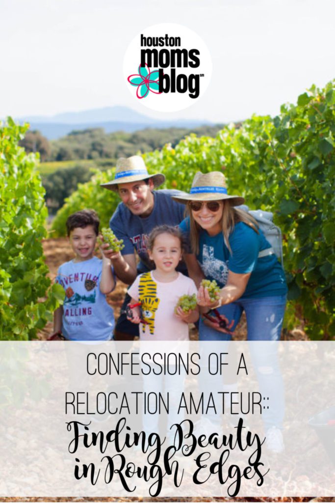 Houston Moms Blog "Confessions of a Relocation Amateur :: Finding Beauty in Rough Edges" #houstonmomsblog #momsaroundhouston