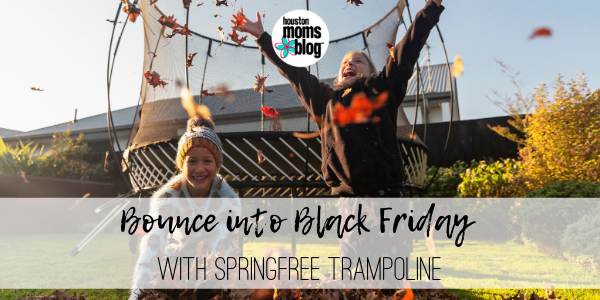 Houston Moms Blog "Bounce into Black Friday with Springfree Trampoline" #houstonmomsblog #momsaroundhouston