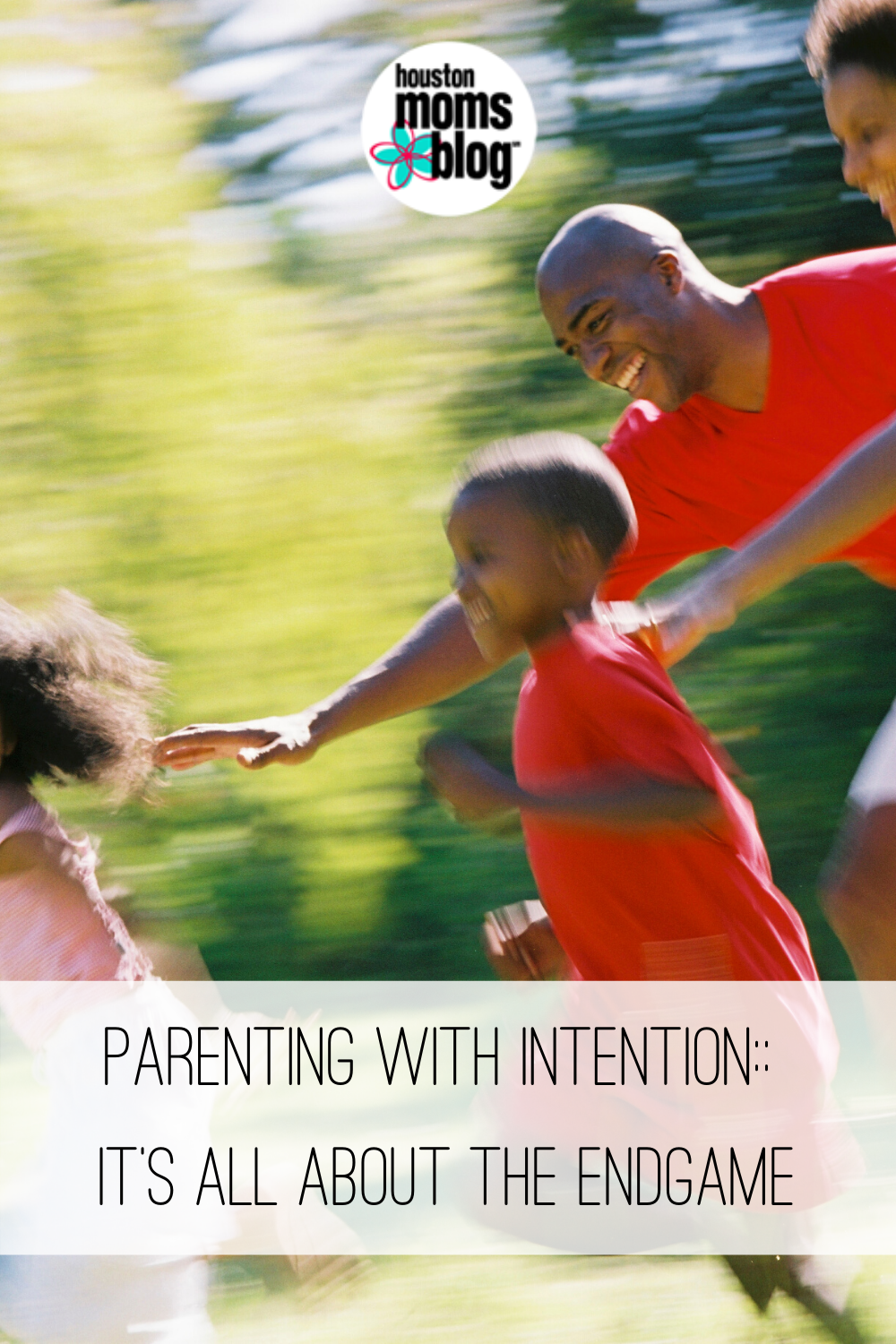 Houston Moms Blog "Parenting With Intention:: Its All About the Endgame" #houstonmomsblog #momsaroundhouston