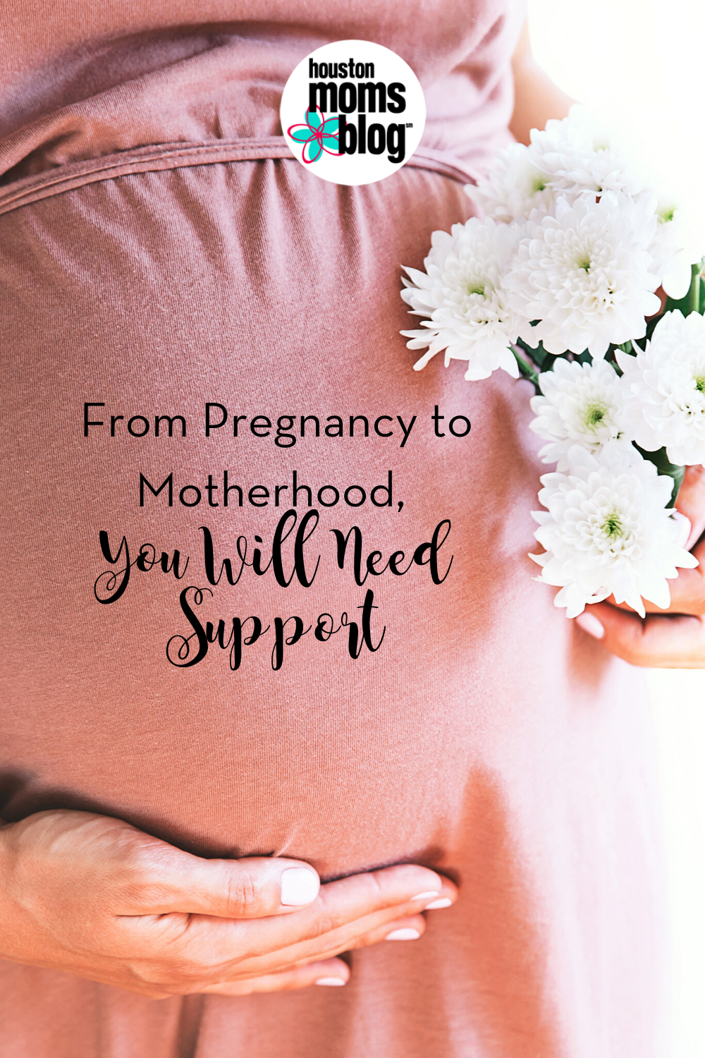 Houston Moms Blog "From Pregnancy to Motherhood, You Will Need Support" #houstonmomsblog #momsaroundhouston