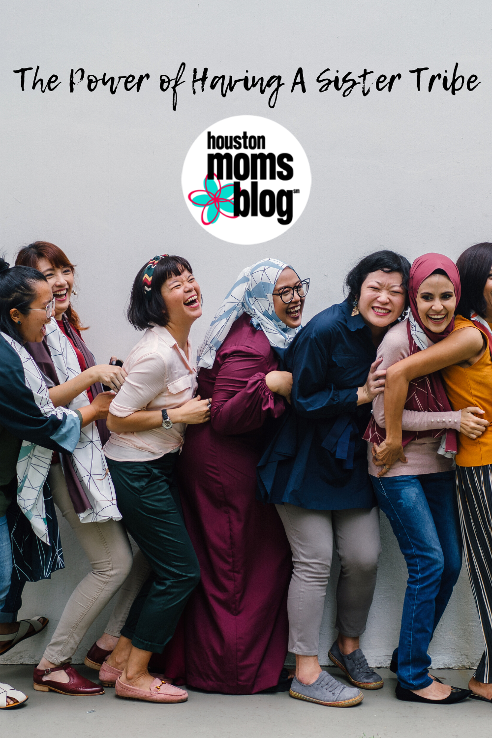 Houston Moms Blog "The Power of Having a Sister Tribe" #houstonmomsblog #momsaroundhouston