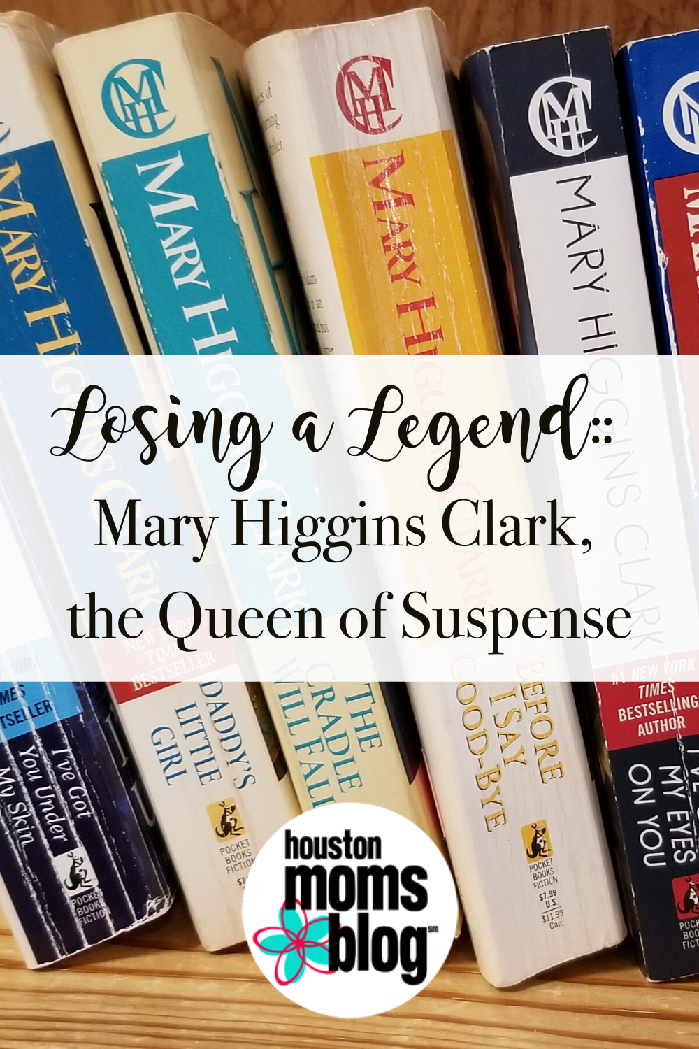 Houston Moms Blog "Losing a Legend:: Mary Higgins Clark, the Queen of Suspense" #houstonmomsblog #momsaroundhouston