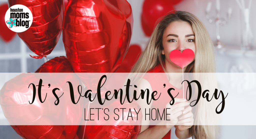stay home for Valentine's Day