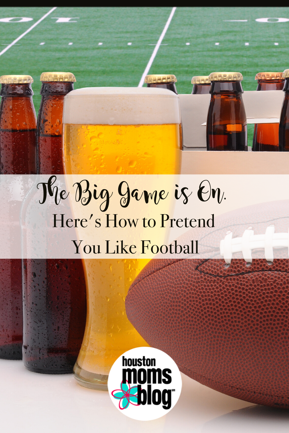 Houston Moms Blog "The Big Game is On. Here's How to Pretend You Like Football" #houstonmomsblog #momsaroundhouston