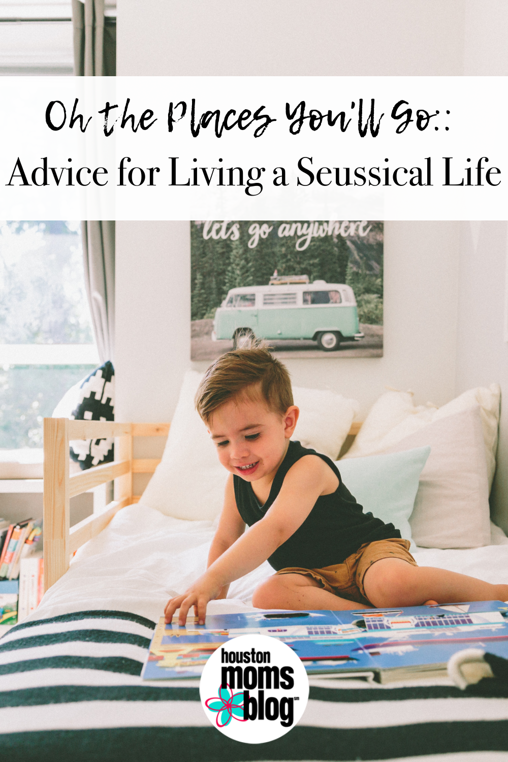 Houston Moms Blog "Oh the Places You’ll Go:: Advice for Living a Seussical Life" #houstonmomsblog #momsaroundhouston