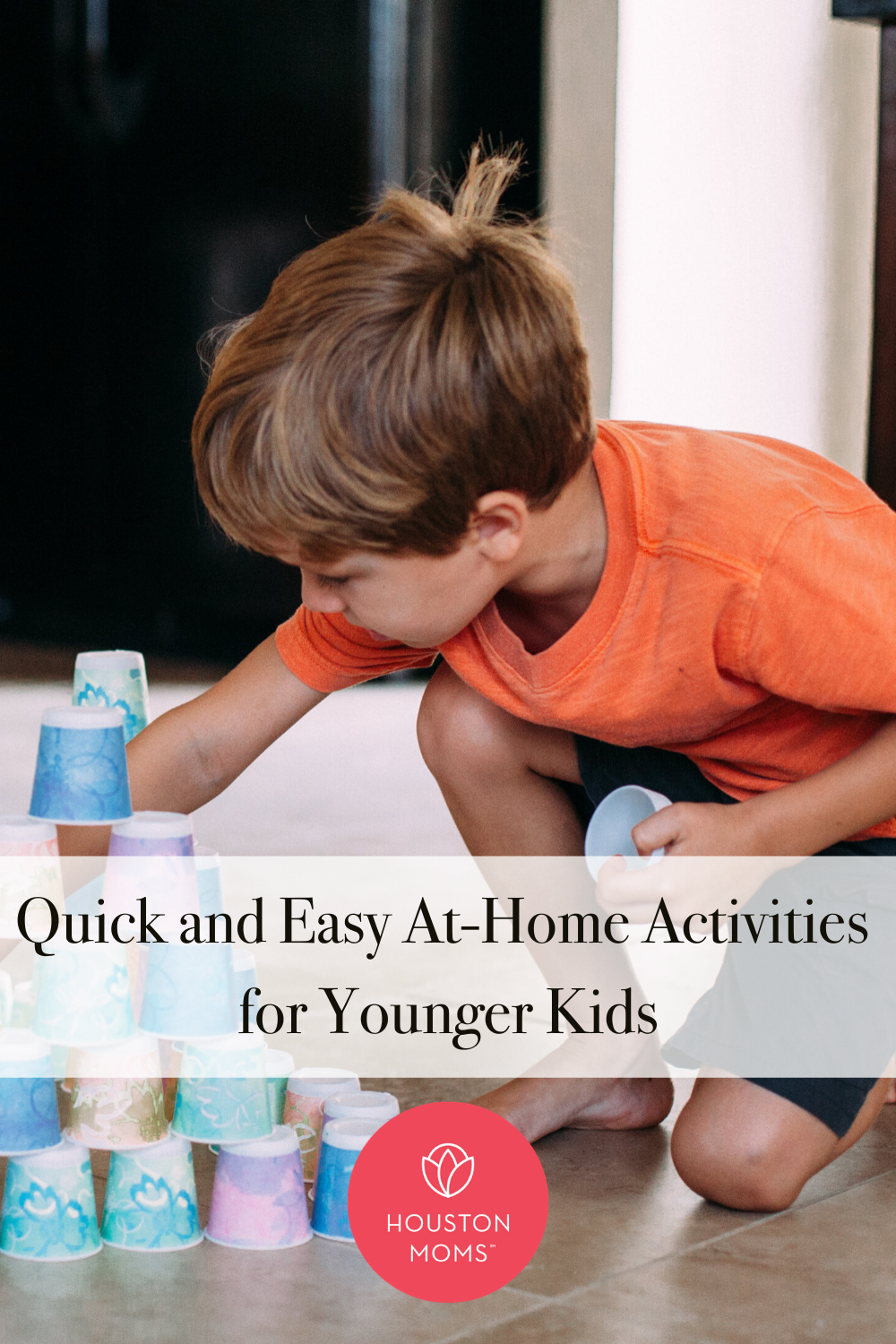 Houston Moms "Quick and Easy At-Home Activities for Younger Kids" #houstonmomsblog #houstonmoms #momsaroundhouston