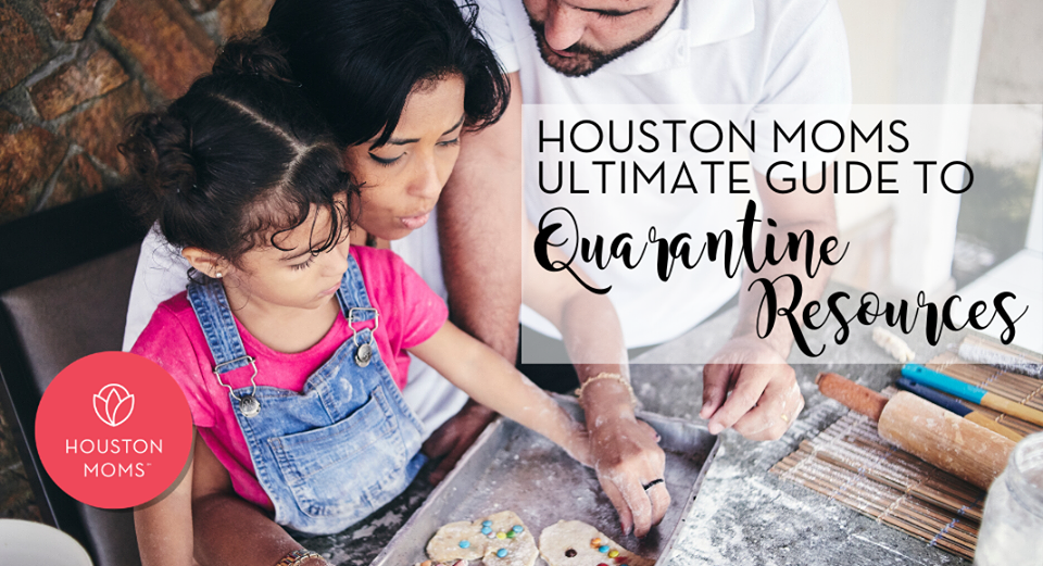 Houston Moms "Houston Moms Ultimate Guide to Quarantine Resources" #houstonmomsblog #houstonmoms #momsaroundhouston