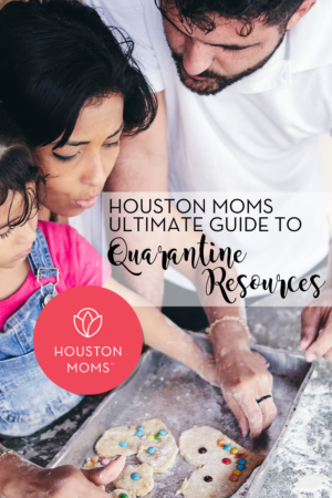 Houston Moms Blog "Houston Moms Ultimate Guide to Quarantine Resources" #houstonmomsblog #momsaroundhouston #houstonmoms