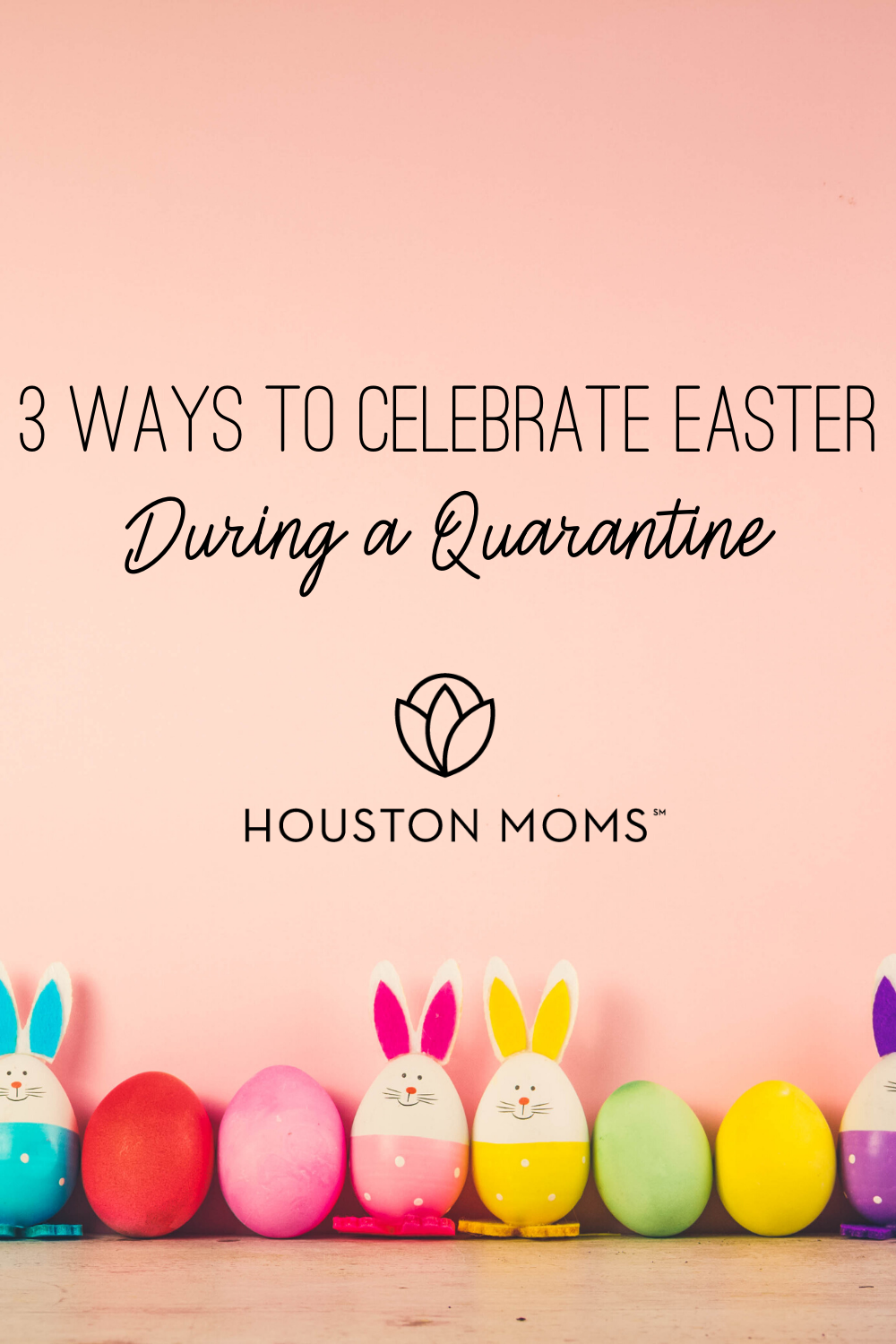 Houston Moms "3 Ways to Celebrate Easter During a Quarantine" #houstonmoms #houstonmomsblog #momsaroundhouston