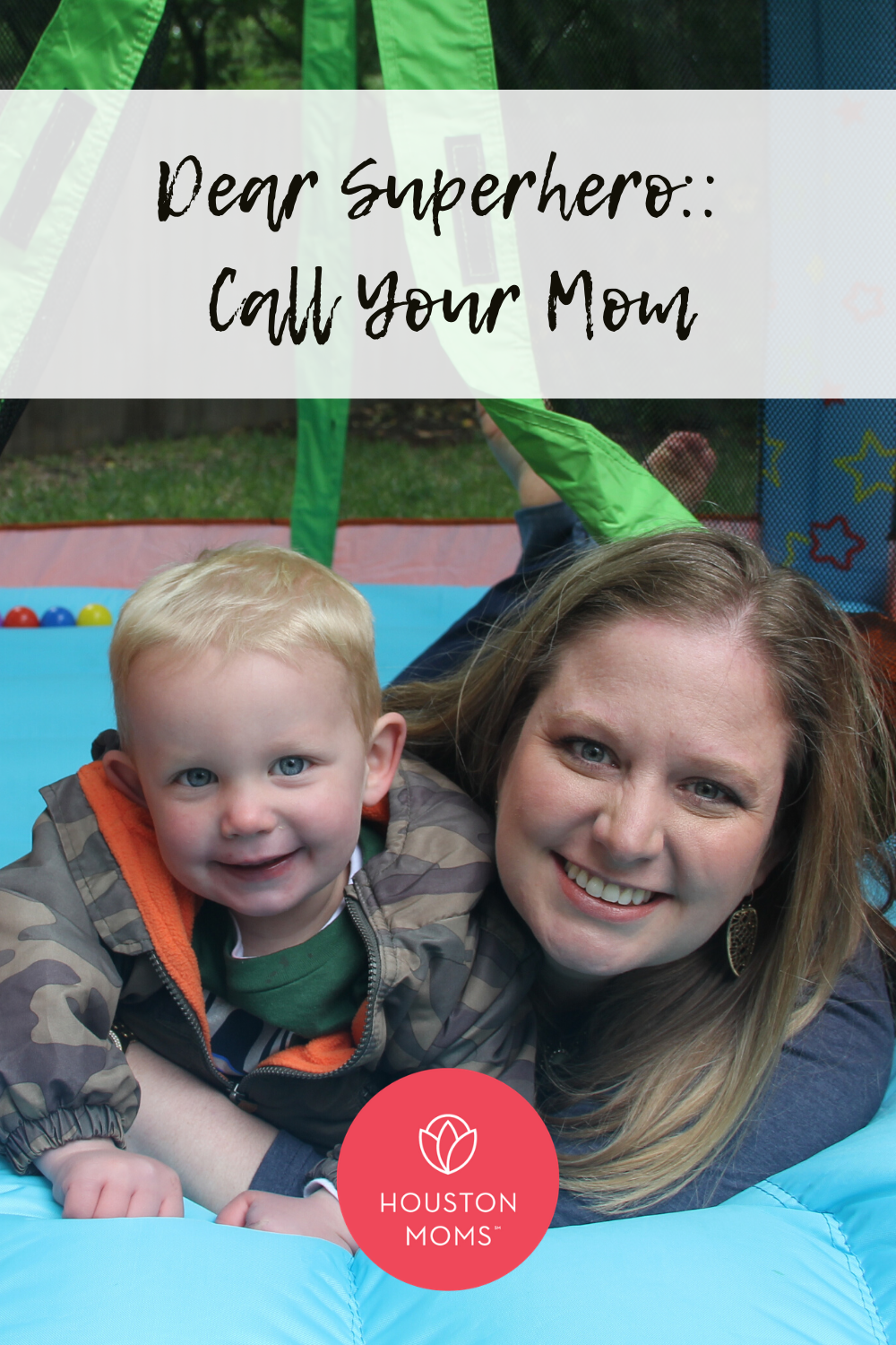 Houston Moms "Dear Superhero:: Call Your Mom" #houstonmomsblog #houstonmoms #momsaroundhouston