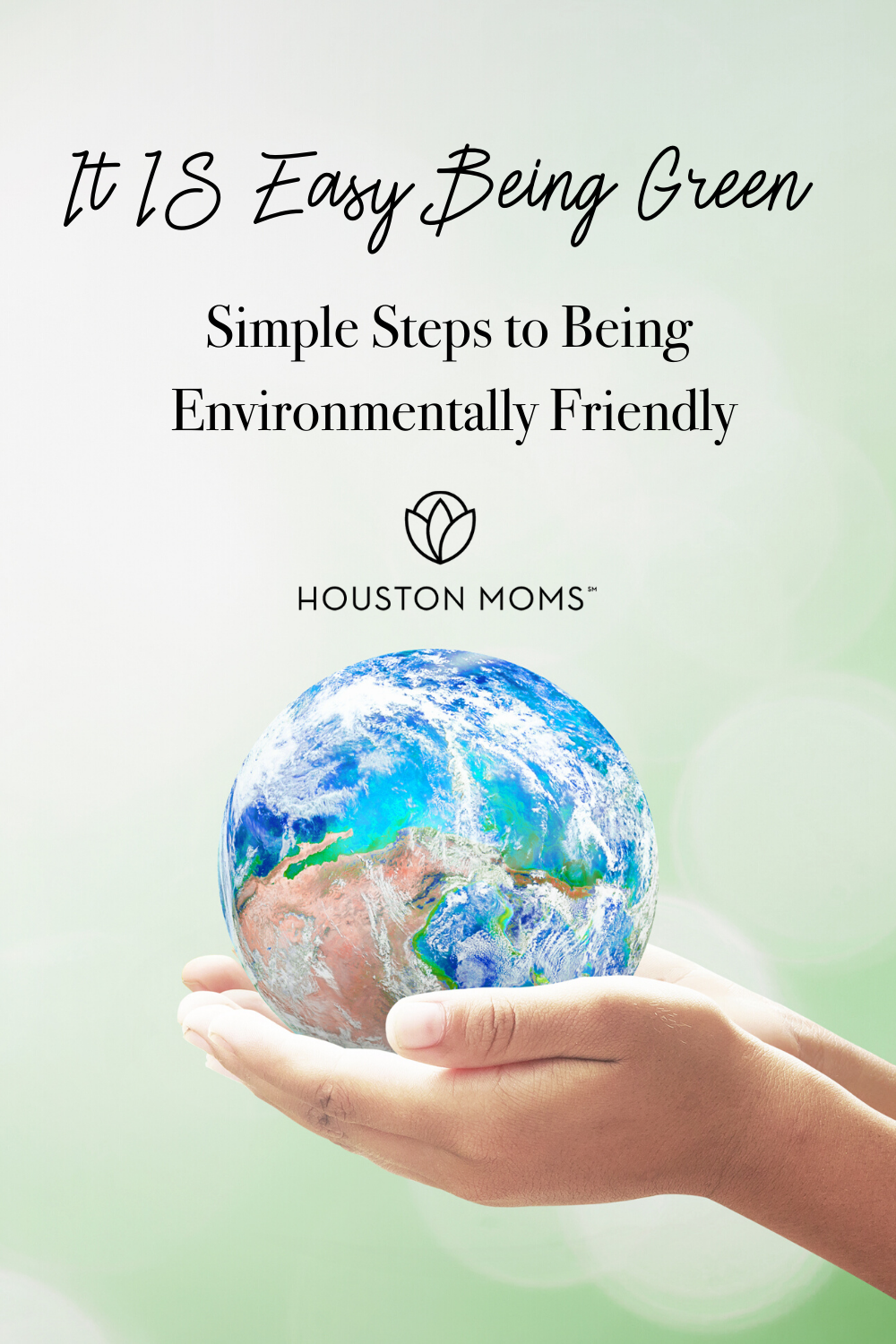 Houston Moms "It Is Easy Being Green:: Simple Steps to Being Environmentally Friendly" #Houstonmoms #houstonmomsblog #momsaroundhouston